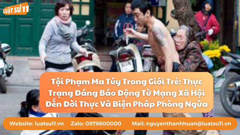 Tội Phạm Ma Túy Trong Giới Trẻ: Thực Trạng Đáng Báo Động Từ Mạng Xã Hội Đến Đời Thực Và Biện Pháp Phòng Ngừa