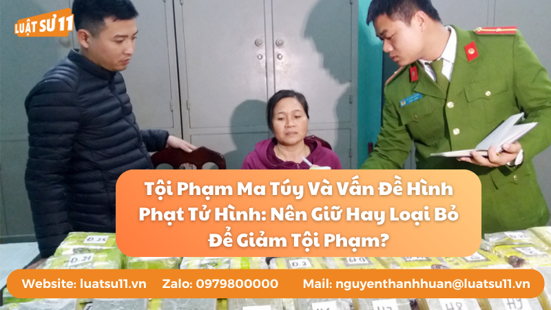 Tội Phạm Ma Túy Và Vấn Đề Hình Phạt Tử Hình: Nên Giữ Hay Loại Bỏ Để Giảm Tội Phạm?