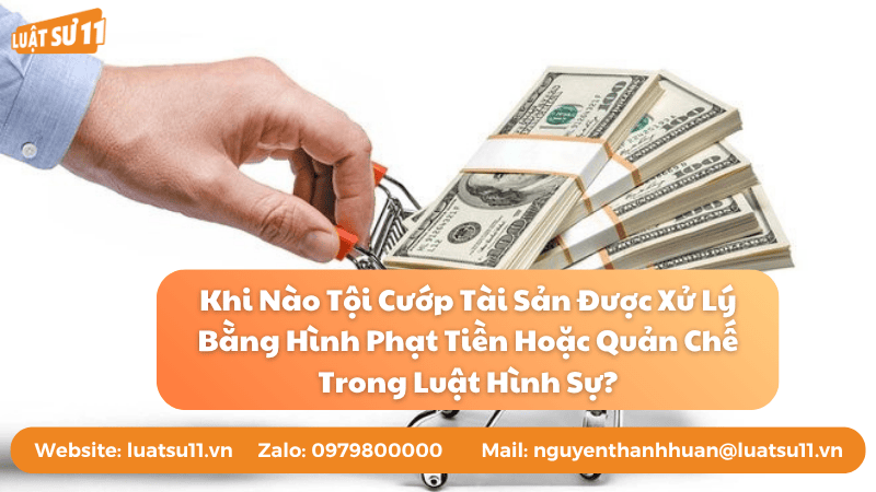Khi Nào Tội Cướp Tài Sản Được Xử Lý Bằng Hình Phạt Tiền Hoặc Quản Chế Trong Luật Hình Sự