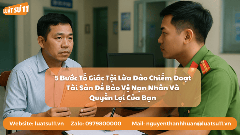 5 Bước Tố Giác Tội Lừa Đảo Chiếm Đoạt Tài Sản Để Bảo Vệ Nạn Nhân Và Quyền Lợi Của Bạn