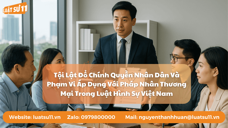 Tội Lật Đổ Chính Quyền Nhân Dân Và Phạm Vi Áp Dụng Với Pháp Nhân Thương Mại Trong Luật Hình Sự Việt Nam