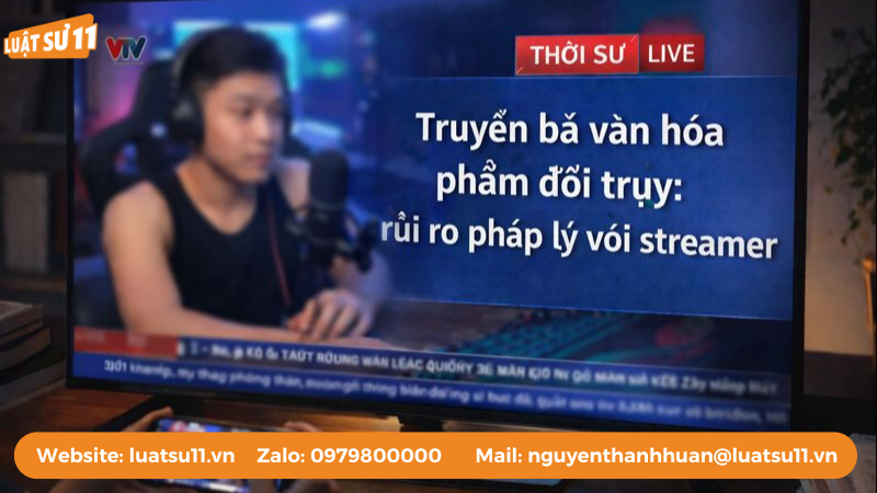 truyền bá văn hoá phẩm đồi truỵ: rủi ro pháp lý với streamer